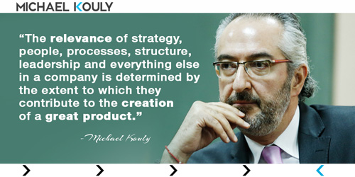  Michaelkouly quotes Strategy process people company structure leadership contribute creation great products
