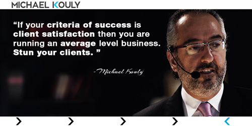 Michaelkouly quotes criteria success clients satisfaction average business stun